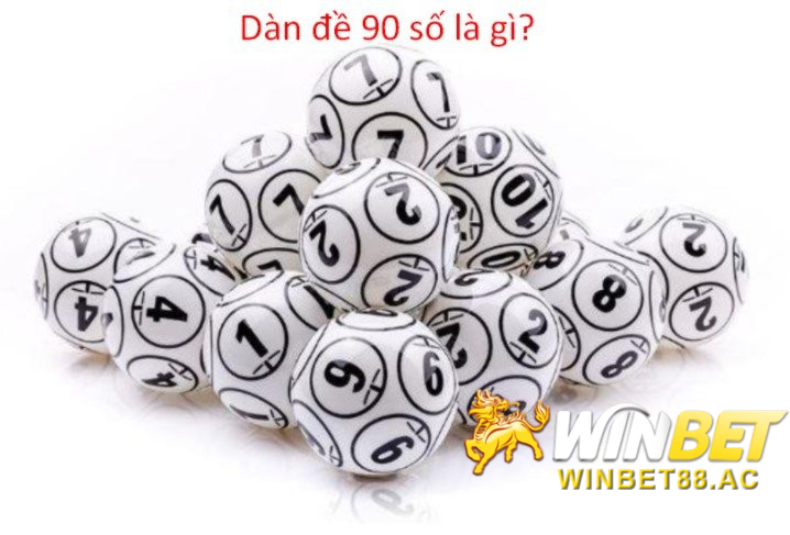 Thế nào là dàn đề 90 số?